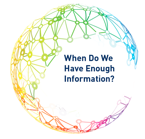 when do we have enough information?
